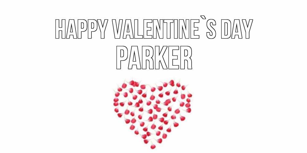 Greetings card с именем, Parker Happy Valentine`s Day сердечко для любимой Greetings with text for free download 